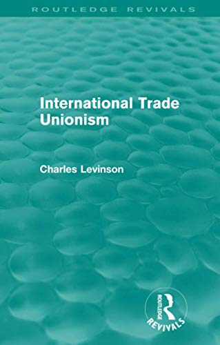 9780415702690: International Trade Unionism (Routledge Revivals)