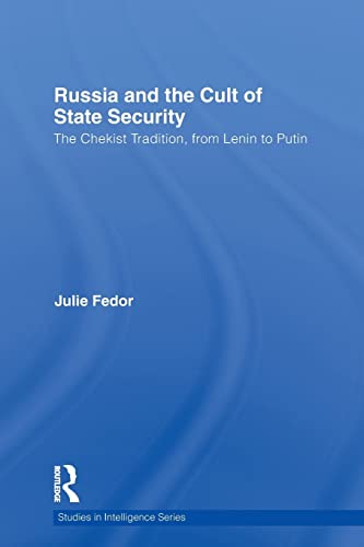 9780415703475: Russia and the Cult of State Security (Studies in Intelligence)