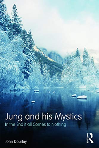 Beispielbild fr Jung and his Mystics: In the end it all comes to nothing zum Verkauf von Blackwell's