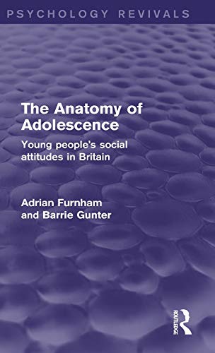 Stock image for The Anatomy of Adolescence (Psychology Revivals): Young people's social attitudes in Britain for sale by Chiron Media
