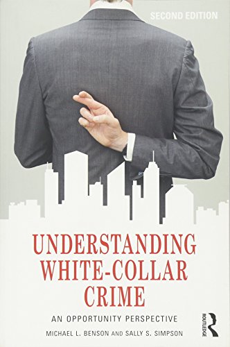 9780415704038: Understanding White-Collar Crime: An Opportunity Perspective (Criminology and Justice Studies)