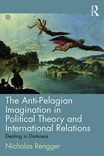 Imagen de archivo de The Anti-Pelagian Imagination in Political Theory and International Relations a la venta por Blackwell's