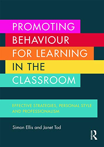 Beispielbild fr Promoting Behaviour for Learning in the Classroom: Effective strategies, personal style and professionalism zum Verkauf von Blackwell's