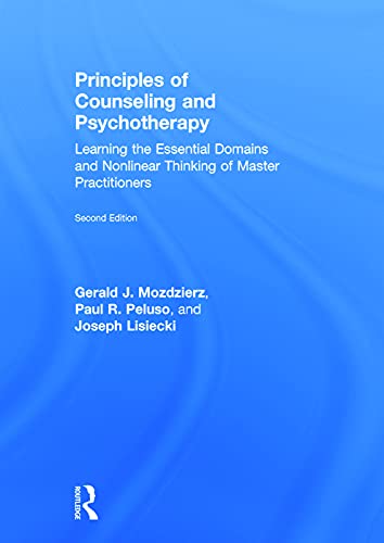 9780415704601: Principles of Counseling and Psychotherapy: Learning the Essential Domains and Nonlinear Thinking of Master Practitioners