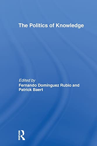 9780415704755: The Politics of Knowledge