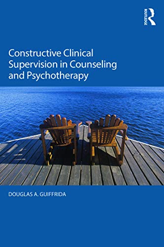 Beispielbild fr Constructive Clinical Supervision in Counseling and Psychotherapy zum Verkauf von Blackwell's