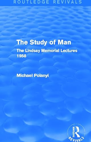 Beispielbild fr The Study of Man (Routledge Revivals): The Lindsay Memorial Lectures 1958 zum Verkauf von Chiron Media