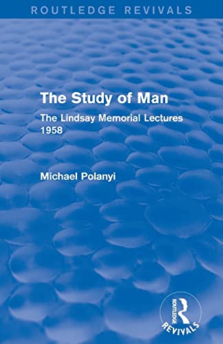 Beispielbild fr The Study of Man (Routledge Revivals): The Lindsay Memorial Lectures 1958 zum Verkauf von Chiron Media