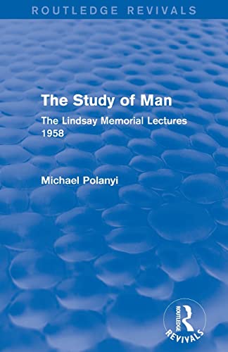 Stock image for The Study of Man (Routledge Revivals): The Lindsay Memorial Lectures 1958 for sale by Chiron Media