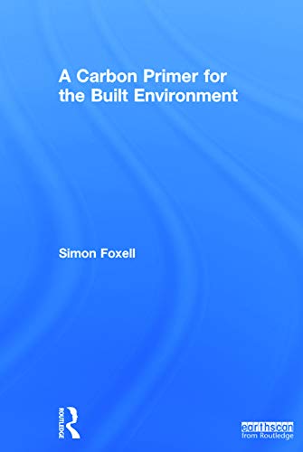 Beispielbild fr A Carbon Primer for the Built Environment zum Verkauf von Chiron Media