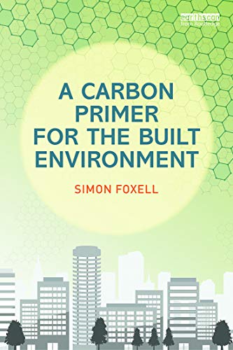 Imagen de archivo de A Carbon Primer For The Built Environment a la venta por Basi6 International