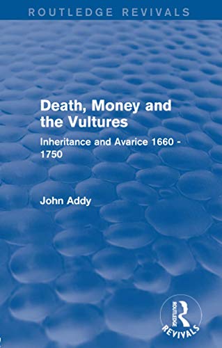 Stock image for Death, Money and the Vultures (Routledge Revivals): Inheritance and Avarice 1660-1750 for sale by Chiron Media