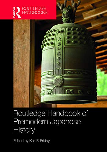 Beispielbild fr ROUTLEDGE HANDBOOK OF PREMODERN JAPANESE HISTORY zum Verkauf von Second Story Books, ABAA