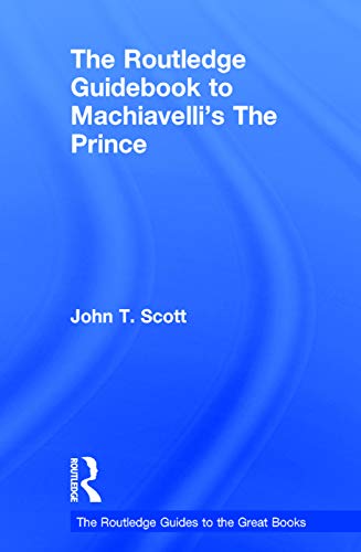 Beispielbild fr The Routledge Guidebook to Machiavelli's The Prince zum Verkauf von Blackwell's