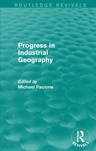 Stock image for Progress in Industrial Geography (Routledge Revivals) for sale by Chiron Media