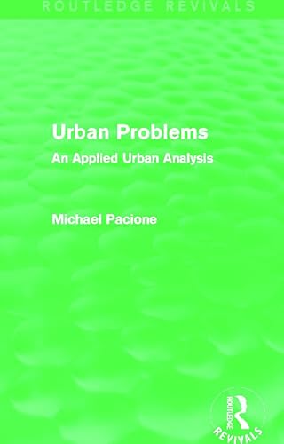 9780415707640: Urban Problems (Routledge Revivals): An Applied Urban Analysis