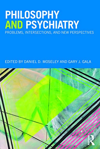 Stock image for Philosophy and Psychiatry: Problems, Intersections and New Perspectives for sale by Chiron Media