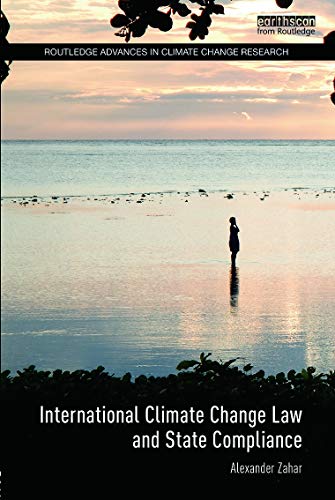 Beispielbild fr International Climate Change Law and State Compliance (Routledge Advances in Climate Change Research) zum Verkauf von Chiron Media