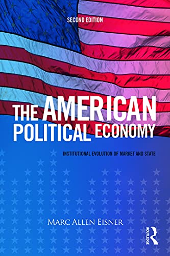 Imagen de archivo de The American Political Economy: Institutional Evolution of Market and State a la venta por Chiron Media