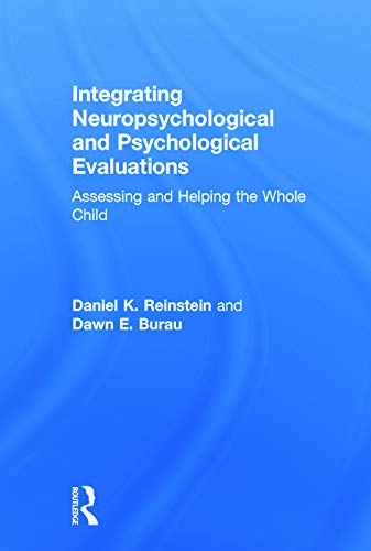 Stock image for Integrating Neuropsychological and Psychological Evaluations: Assessing and Helping the Whole Child for sale by Chiron Media