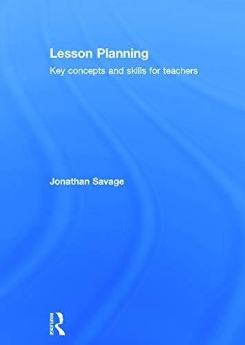 9780415708951: Lesson Planning: Key concepts and skills for teachers