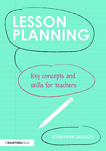 Stock image for Lesson Planning: Key concepts and skills for teachers for sale by THE SAINT BOOKSTORE