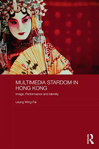 Beispielbild fr Multimedia Stardom in Hong Kong: Image, Performance and Identity zum Verkauf von Blackwell's