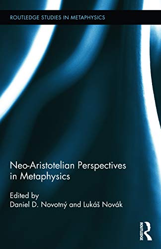 Stock image for Neo-Aristotelian Perspectives in Metaphysics (Routledge Studies in Metaphysics) for sale by Chiron Media