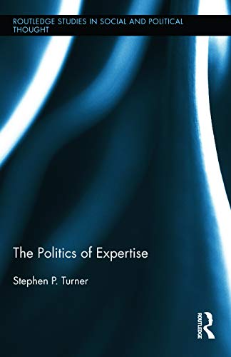 Imagen de archivo de The Politics of Expertise (Routledge Studies in Social and Political Thought) a la venta por Chiron Media