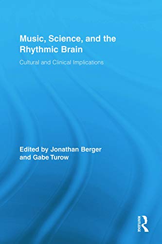 Stock image for Music, Science, and the Rhythmic Brain: Cultural and Clinical Implications for sale by Blackwell's