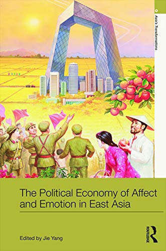 9780415709705: The Political Economy of Affect and Emotion in East Asia