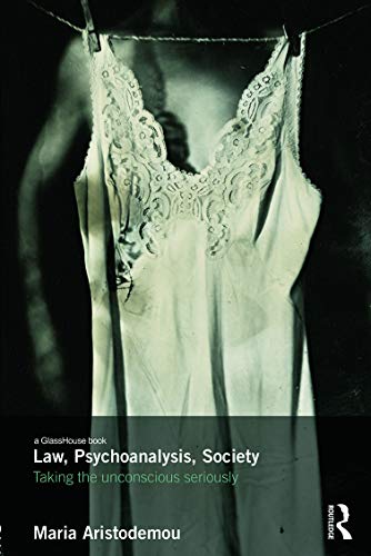 Stock image for Law, Psychoanalysis, Society: Taking the Unconscious Seriously (Glasshouse Books) for sale by Chiron Media