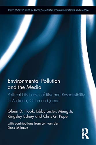 9780415710312: Environmental Pollution and the Media: Political Discourses of Risk and Responsibility in Australia, China and Japan (Routledge Studies in Environmental Communication and Media)