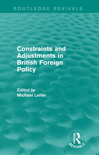 Beispielbild fr Constraints and Adjustments in British Foreign Policy zum Verkauf von Blackwell's