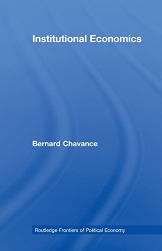 Institutional Economics (Routledge Frontiers of Political Economy) (9780415710800) by Chavance, Bernard