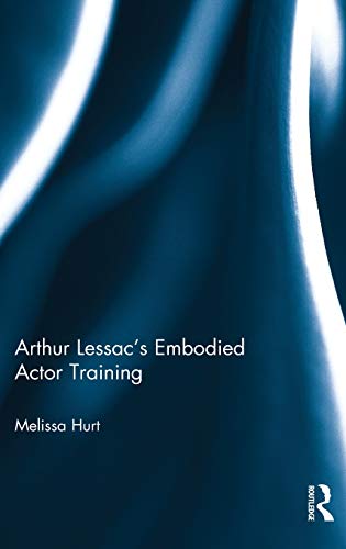 Beispielbild fr Arthur Lessacs Embodied Actor Training zum Verkauf von Chiron Media