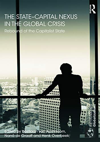 Stock image for The StateCapital Nexus in the Global Crisis: Rebound of the Capitalist State (Rethinking Globalizations) for sale by Chiron Media