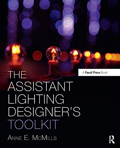 9780415711210: The Assistant Lighting Designer's Toolkit (The Focal Press Toolkit Series)