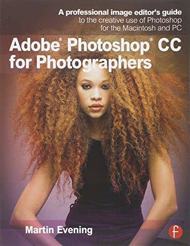 Beispielbild fr Adobe Photoshop CC for Photographers: A professional image editor's guide to the creative use of Photoshop for the Macintosh and PC zum Verkauf von SecondSale