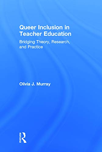 Imagen de archivo de Queer Inclusion in Teacher Education: Bridging Theory, Research, and Practice a la venta por Reuseabook