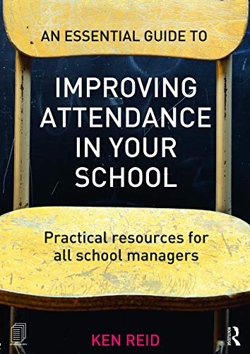 Beispielbild fr An Essential Guide to Improving Attendance in your School: Practical resources for all school managers zum Verkauf von Blackwell's