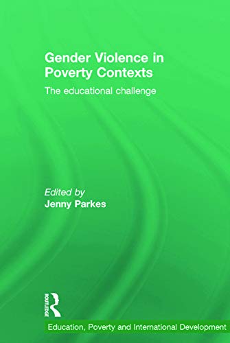 9780415712491: Gender Violence in Poverty Contexts: The educational challenge (Education, Poverty and International Development)
