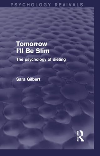 Imagen de archivo de Tomorrow I'll Be Slim: The Psychology of Dieting (Psychology Revivals) a la venta por Chiron Media