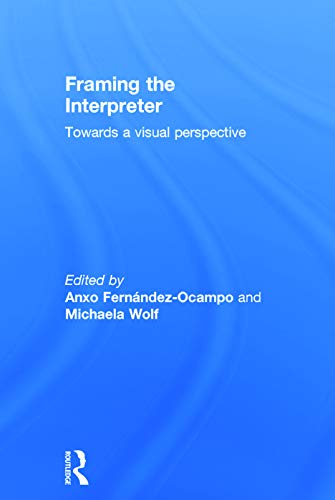 9780415712736: Framing the Interpreter: Towards a visual perspective