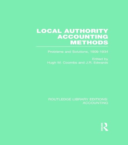 Local Authority Accounting Methods Problems And Solutions 19091934
Routledge Library Editions Accounting