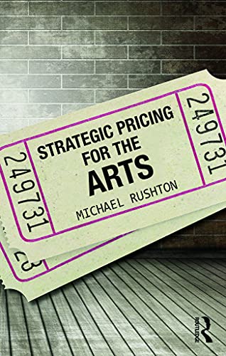 Beispielbild fr Strategic Pricing for the Arts zum Verkauf von Blackwell's