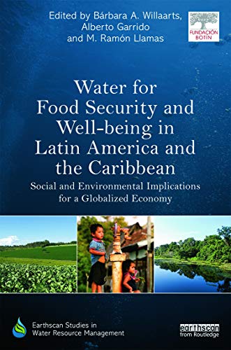 Imagen de archivo de Water for Food Security and Well-being in Latin America and the Caribbean: Social and Environmental Implications for a Globalized Economy (Earthscan Studies in Water Resource Management) a la venta por Chiron Media