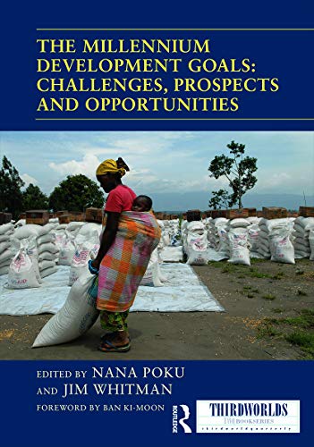 Stock image for The Millennium Development Goals: Challenges, Prospects and Opportunities (Thirdworlds) for sale by Chiron Media