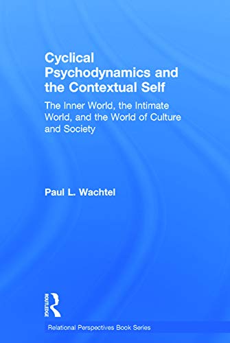Stock image for Cyclical Psychodynamics and the Contextual Self: The Inner World, the Intimate World, and the World of Culture and Society (Relational Perspectives Book Series) for sale by Chiron Media