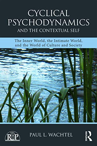 Imagen de archivo de Cyclical Psychodynamics and the Contextual Self : The Inner World, the Intimate World, and the World of Culture and Society a la venta por Better World Books
